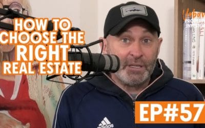 UPI 57 – How To Choose The RIGHT Real Estate