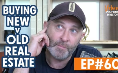 UPI 60 – Buying New v Old Real Estate