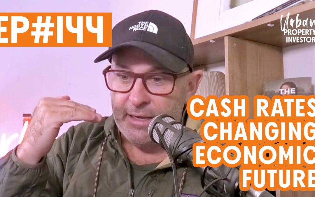 UPI 144 – Cash Rates Changing Economic Future