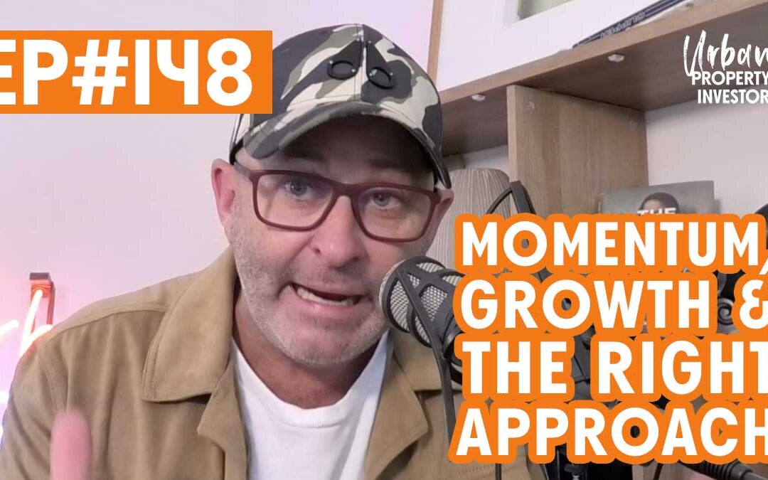 UPI 148 – Momentum, Growth & the Right Approach