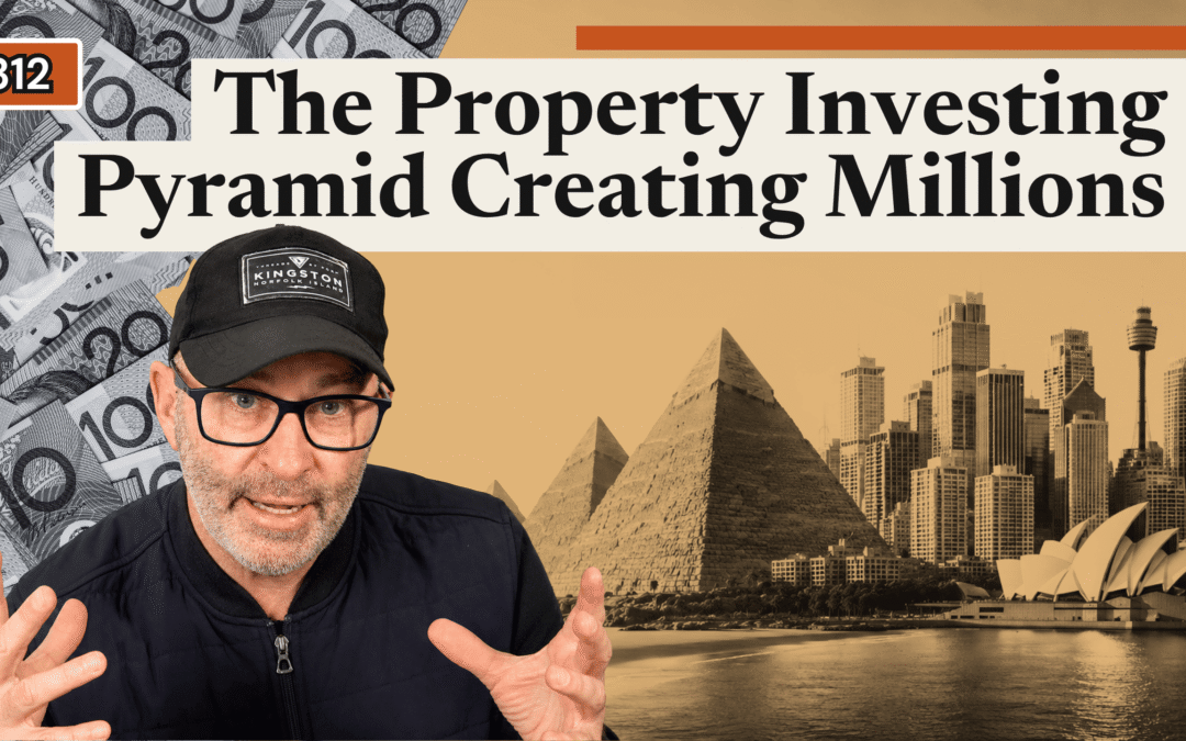 UPI 312: The Investment Pyramid Every Property Investor Needs